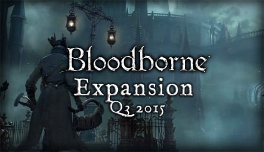 Bloodborne Expansion Revealed! And New Patch 1.04