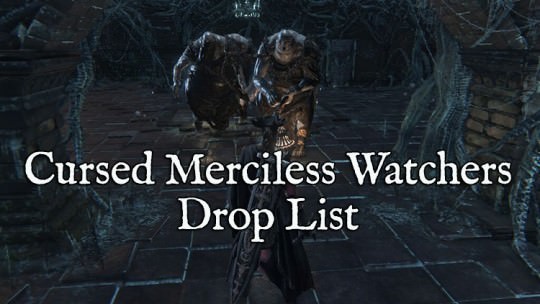 The Cursed Merciless Watchers Boss Drop List