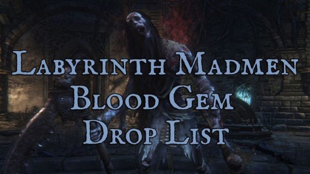 Labyrinth Madmen (Sages) Drop List