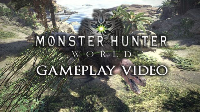 New Monster Hunter World Gameplay Video Released: 25 Minutes of Hunting Action