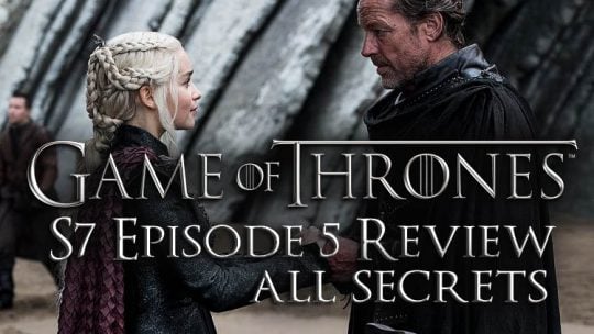 Game of Thrones S7 Ep 5 – “Eastwatch” Review & Secrets
