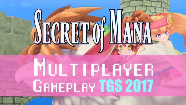 “Secret of Mana” Remake New Multiplayer Gameplay TGS 2017!