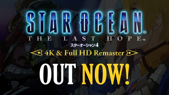 Star Ocean: The Last Hope 4K & Full HD Remaster OUT NOW!