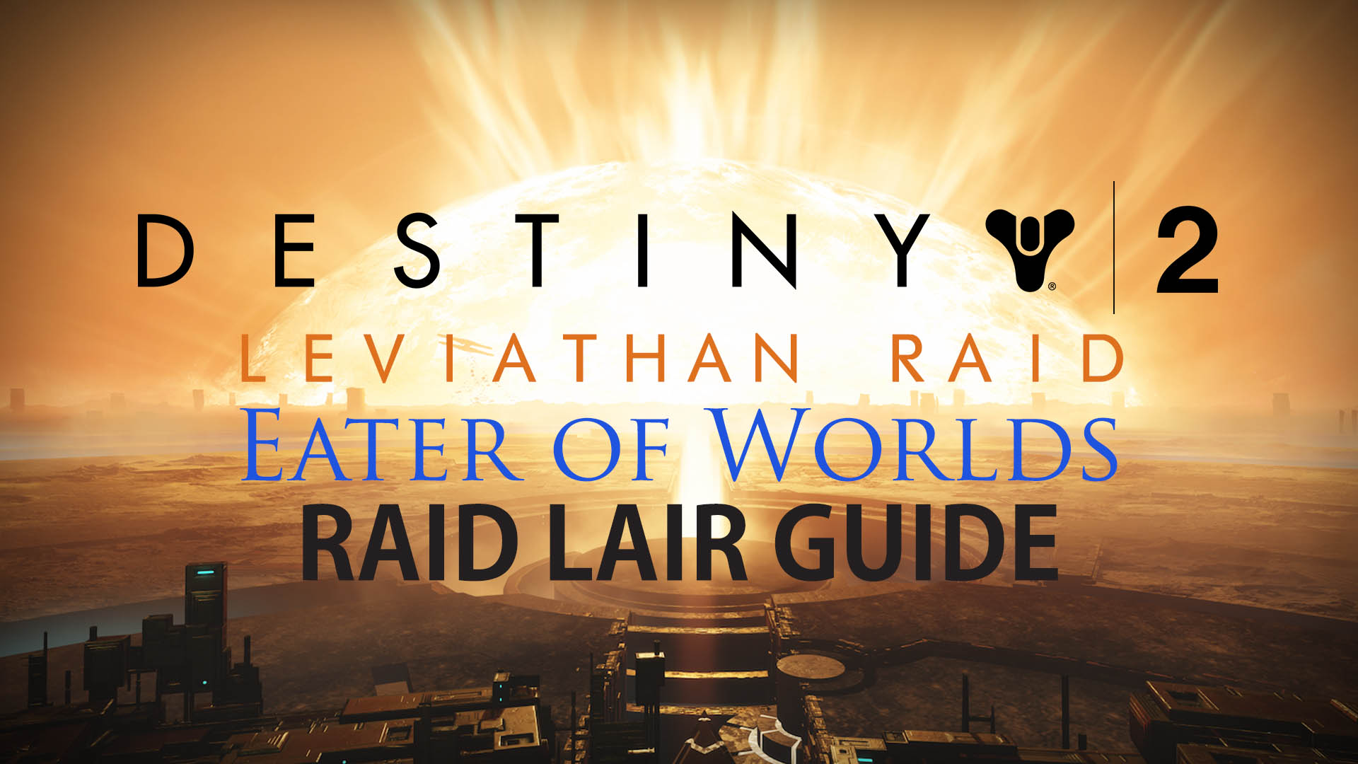 destiny-2-leviathan-eater-of-worlds-raid-lair-guide-fextralife