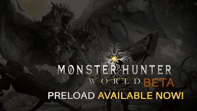 Monster Hunter: World BETA Pre-loading Begins!
