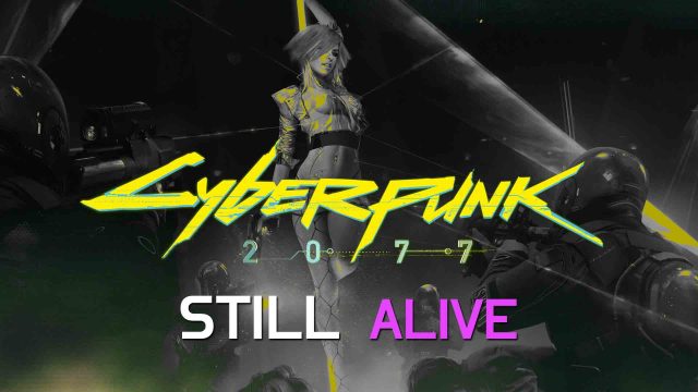 Cyberpunk 2077 Lives!