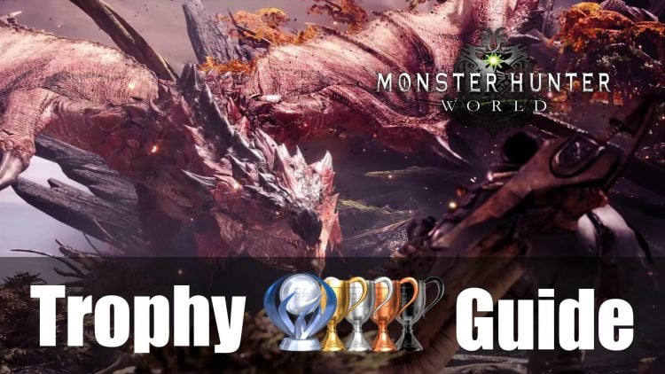 Monster Hunter World Trophy & Achievement Guide and Roadmap
