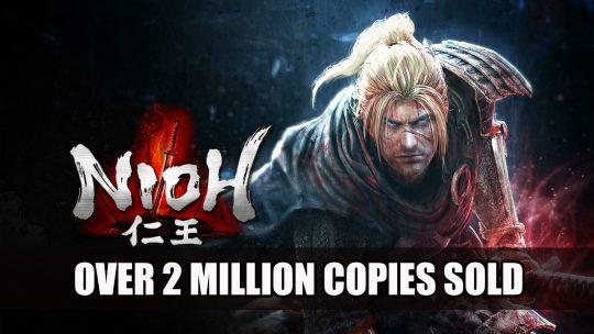 Nioh Reaches Sales of Over 2 Million Copies Worldwide