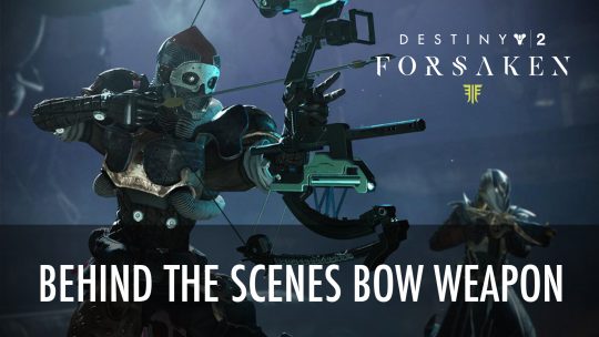 Destiny 2 Release New Video Behind the Scenes of the Bow Weapon