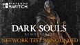 Test de réseau pour Dark Souls Remastered sur Switch Network prévu du 21 au 23 septembre