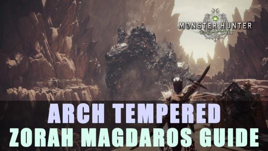 MHW: Arch Tempered Zorah Magdaros Guide