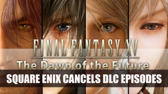 Final Fantasy XV Episodes Cancelled as Hajime Tabata Developer Leaves Square Enix