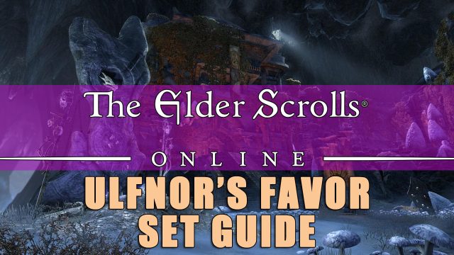 ESO Set Guide: Ulfnor’s Favor Set – Fully-Charged Fun