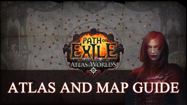 Path of Exile: Beginner’s Guide to Atlas of Worlds and Maps 2019