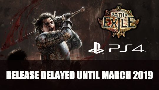 Path of Exile PS4 Release Delayed Until March 2019
