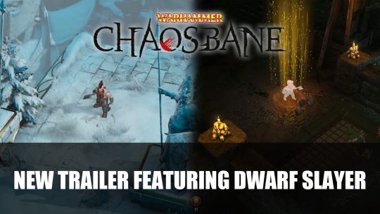 Warhammer: Chaosbane Gets New Trailer Featuring Dwarf Slayer