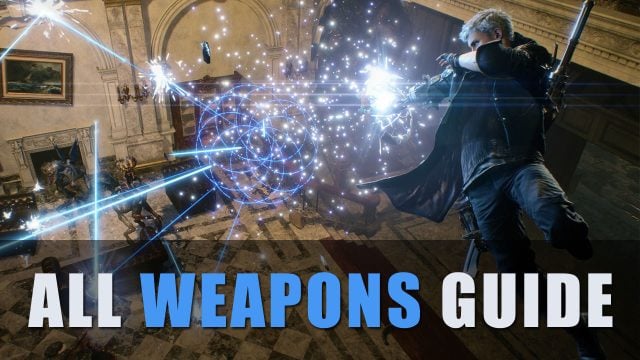 DMC5, All Weapons List & Upgrades for Dante, Nero & V