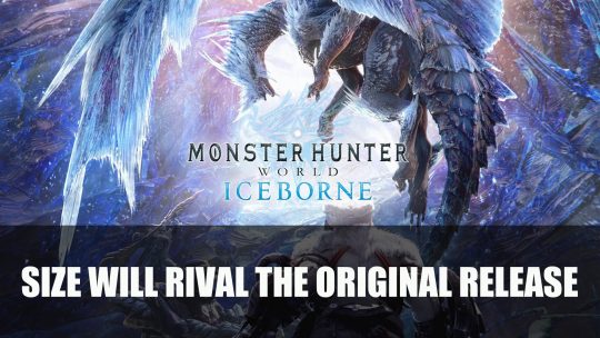 Monster Hunter World: Iceborne Size “Will Rival the Original Release”
