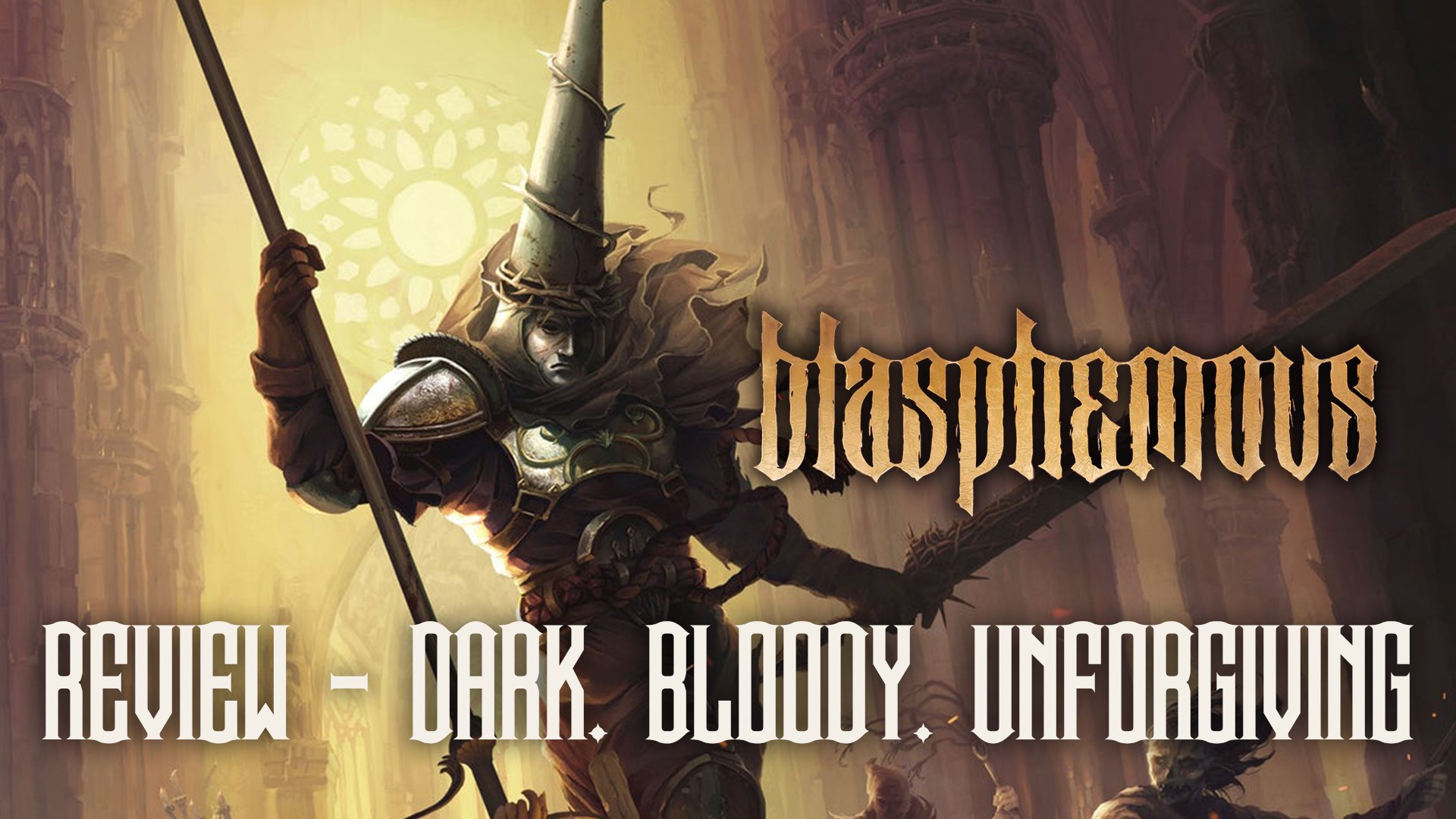 Blasphemous Review - Dark. Bloody. Unforgiving - Fextralife