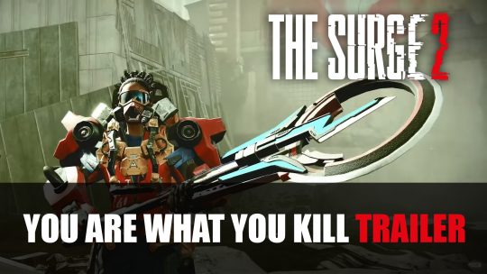 The Surge 2 Trailer ‘You Are What You Kill’