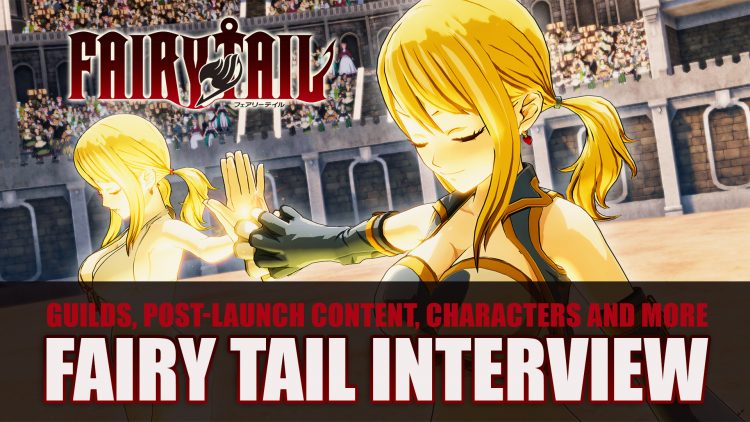 Fairy Tail Interview – Producer Discusses Guilds, Post-Launch Content, Characters and More