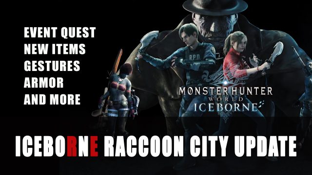 Monster Hunter World Iceborne Everything Added By The Raccoon City Update
