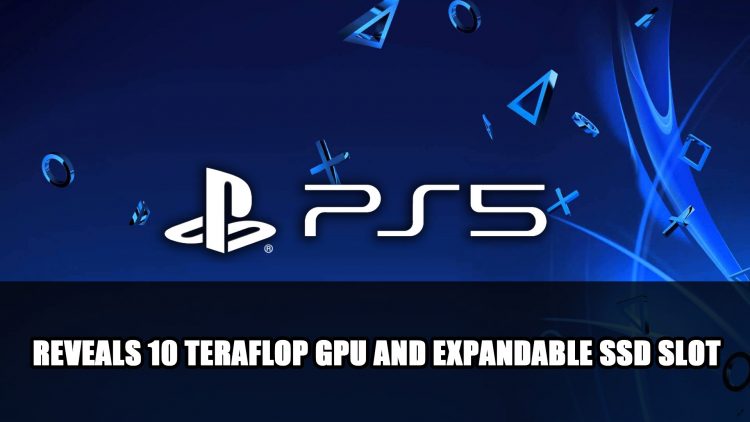Playstation 5 Specs Reveals 10 Teraflop GPU and Expandable SSD Slot