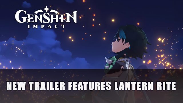 Genshin Impact Latest Trailer Features Lantern Rite