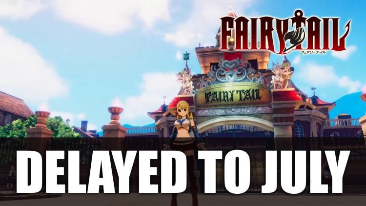 Fairy Tail Delayed to July