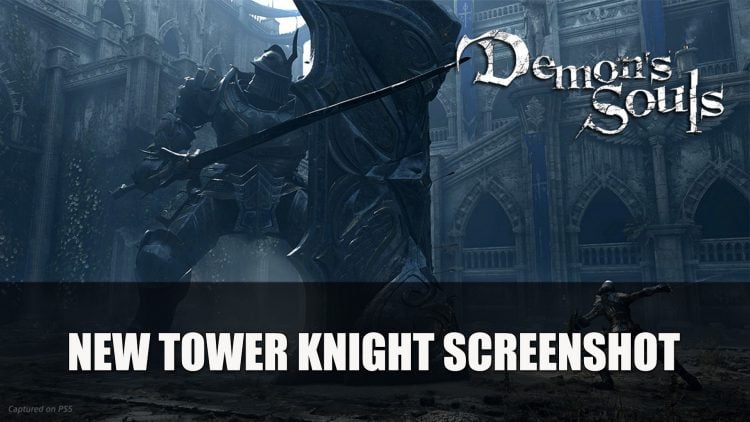 Demon’s Souls Remake Gets New Screenshot Featuring the Tower Knight Boss