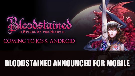 Bloodstained: Ritual of the Night Coming to iOS and Android