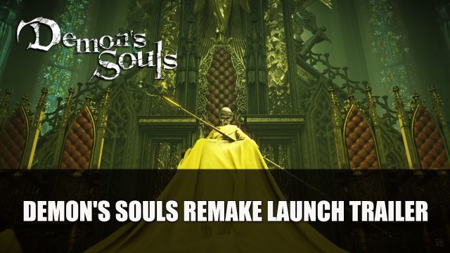 Demon’s Souls Remake Launch Trailer