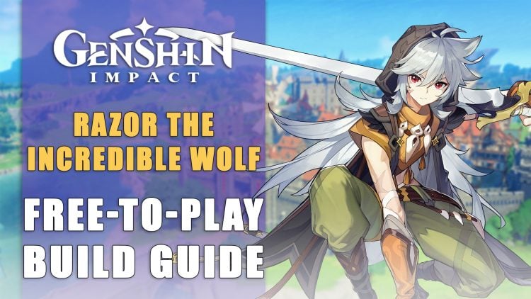Genshin Impact Build: Razor The Incredible Wolf – Free To Play Guide