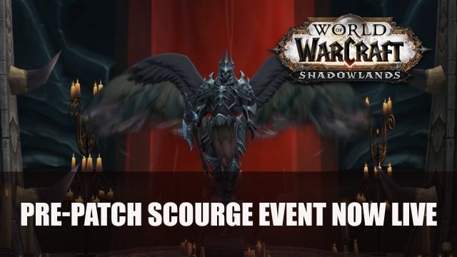World of Warcraft Shadowlands Pre-Patch Scourge Event Now Live