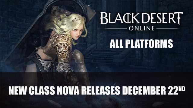 Black Desert Celebrates New Class Nova Releasing This Month