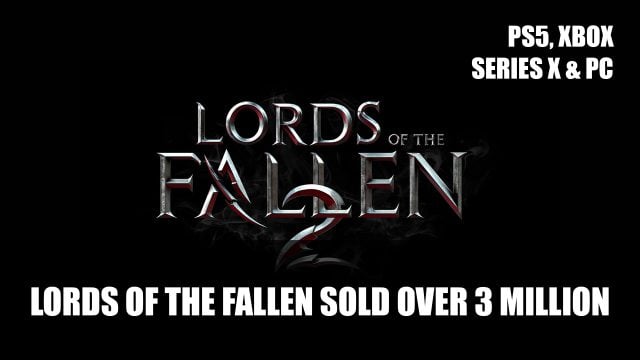 Lords of the Fallen Sold Over 3 Million Units; Sequel Full Steam Ahead