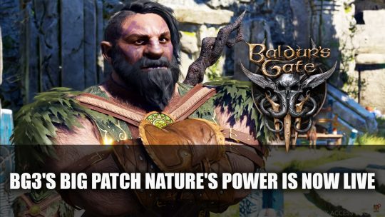 Baldur’s Gate 3’s Big Patch Nature’s Power Is Now Live