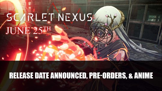 Scarlet Nexus Release Date Trailer and Anime Unveiled; Pre-Order Details