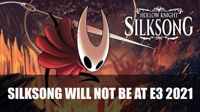 Hollow Knight: Silksong will not be at E3 2021