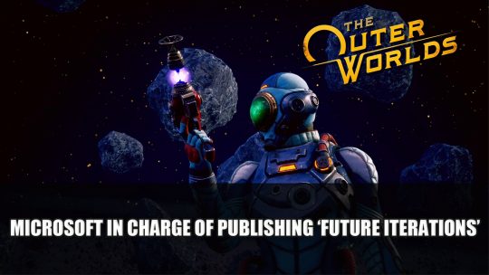 Microsoft Officially Takes Over Publishing Rights for ‘Future Iterations’ of The Outer Worlds