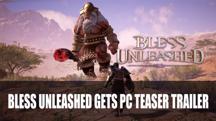 Bless Unleashed Gets PC Teaser Trailer