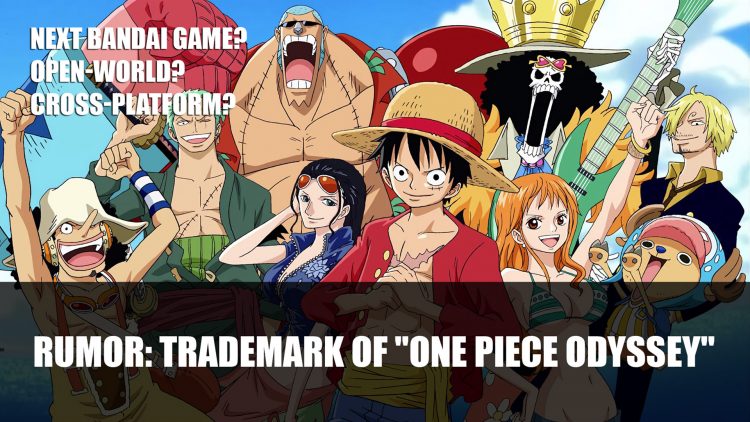 Rumor: Trademark of “One Piece Odyssey” could be the next One Piece Game by Bandai Namco