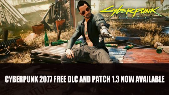 Cyberpunk 2077 Free DLC and Patch 1.3 Now Available