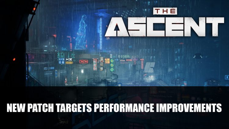 The Ascent Patch Targets Performance Improvements Across Platforms