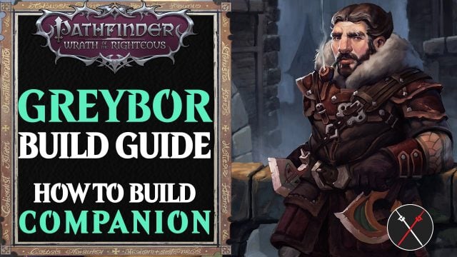 Greybor Build Pathfinder Wrath of the Righteous Guide