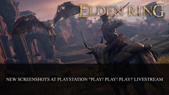 Elden Ring Gets New Screenshots During Japanese Playstation “Play! Play! Play!’ Livestream