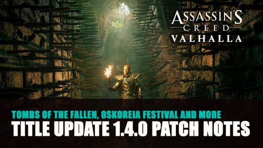 Assassin’s Creed Valhalla Patch 1.4.0 Introduces Tombs of the Fallen Plus More