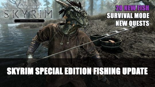 Elder Scrolls V: Skyrim Special Edition to Gain Fishing Update with New Types of Fish