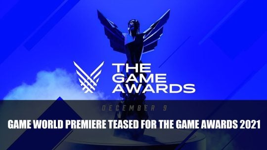 The Game Awards 2021 to Reveal a World Premiere of a Title That’s Been in Development for 2.5 Years