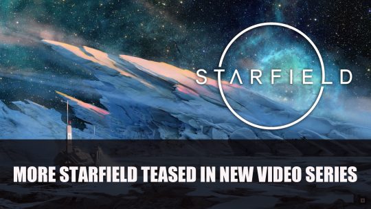 Bethesda Shows Off More Starfield in New Video Series